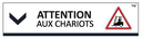 Panneau "Attention aux chariots"